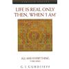 G. Gurdjieff Life is Real Only Then, When 'I Am' (Tascabile)