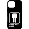 Funny Bathroom Humor Gifts Custodia per iPhone 16 Pro Max Design divertente per bagno con scritta Guess what I Need