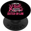 Breast Cancer Family Matching Apparel & Indosso il rosa per la consapevolezza del cancro al seno di mia cognata PopSockets PopGrip Adesivo