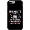 Regali Divertenti per Marito Custodia per iPhone 7 Plus/8 Plus idea regalo originale per un Marito amanti del caffè