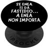Nomi Enea Divertenti Idea regalo originale per Enea, perfetta per compleanni PopSockets PopGrip Adesivo