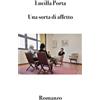 Bruno Osimo Una sorta di affetto: Romanzo