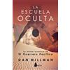 Sirio Editorial La escuela oculta / The Hidden School: La ultima aventura de el Guerrero Pacifico / Return of the Peaceful Warrior