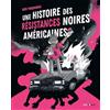 Steinkis Une histoire des résistances noires américaines