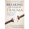 Game Changer Publishing Breaking the Cycles of Trauma: How Hidden Patterns Keep You Stuck and What It Takes to Break Free