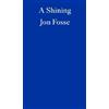Jon Fosse A Shining (Tascabile)