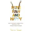 Maria Rinne Pure, Raw and Happy - How to Navigate a More Joyful New (Tascabile)