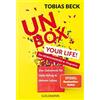 Tobias Beck Unbox Your Life!: Das Geheimnis für mehr Erfolg in deine (Tascabile)