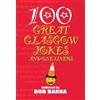 Bob Barra 100 Great Glasgow Jokes and One Liners (Tascabile)