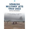 Eduardo Manuel Gil Martínez J Spanish Military Jets 1954-2022: Diff (Tascabile)