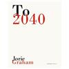 Jorie Graham To 2040 (Tascabile)