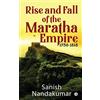 Sanish Nandakumar Rise and Fall of the Maratha Empire 1750-1818 (Tascabile)