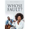 Ryan D Patterson Whose Fault? (Tascabile)