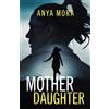 Anya Mora Mother Daughter (Tascabile)