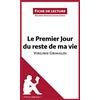 lePetitLitteraire.fr Le Premier Jour du reste de ma vie de Virginie Grimaldi (Fiche de lecture): Analyse complète et résumé détaillé de l'oeuvre: Résumé complet et analyse détaillée de l'oeuvre