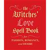 Running Press Mini Editions The Witches' Love Spell Book: For Passion, Romance, and Desire