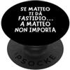 Nomi Matteo Divertenti Idea regalo originale per Matteo, perfetta per compleanni PopSockets PopGrip Adesivo
