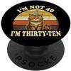 Im Not Forty Im Thirty Ten Funny Birthda Io non sono 40 Im 30 Dieci Compleanno PopSockets PopGrip Adesivo