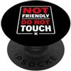 Introvert Not Friendly Do Not Touch Quot Funny Warning Introvert Not Friendly Do Not Touch PopSockets PopGrip Adesivo