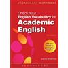 A&C Black Business Information and Devel Check Your Vocabulary for Academic English: All you need to pass your exams
