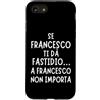 Nomi Francesco Divertenti Custodia per iPhone SE (2020) / 7/8 Idea regalo originale per Francesco, perfetta per compleanni