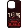 AI Typing Arc Meme Studio Custodia per iPhone 13 Pro Mio Arco Del Villain Per Scrittori Artisti AI E Meme