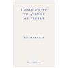 Annie Ernaux I Will Write To Avenge My People (Tascabile)