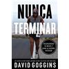 David Goggins Nunca terminar (Tascabile)