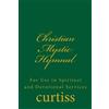 Frank Homer Curtiss Harriette Augusta Curtis Christian Mystic Hymna (Tascabile)