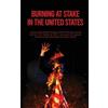 Burning At Stake In the United States (Tascabile)