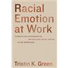 Tristin K. Green Racial Emotion at Work (Copertina rigida)