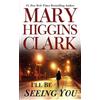 Mary Higgins Clark I'll Be Seeing You (Tascabile)