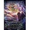 Sarah Beth Durst The Enchanted Greenhouse (Copertina rigida)