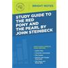 Study Guide to The Red Pony and The Pearl by John Steinbeck (Tascabile)