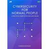 Charles Montago Cybersecurity for Normal People (Tascabile)