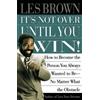 Les Brown It's Not Over Until You Win (Tascabile)