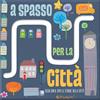 Katie Haworth Elena Riva Crai A spasso per la città. Le stradine. E (Giocattolo)