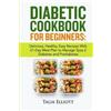 Talia Elliott Diabetic Cookbook for Beginners (Tascabile)