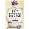 Dawn Dais The Sh!t No One Tells You About Divorce (Tascabile)