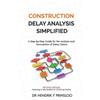 Hendrik F Prinsloo Construction Delay Analysis Simplified (Tascabile)