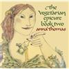 Anna Thomas The Vegetarian Epicure Book Two (Tascabile)