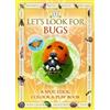 Caz Buckingham Andrea Pinnington Let's Look for Bugs (Tascabile)