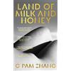 C Pam Zhang Land of Milk and Honey (Copertina rigida)