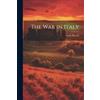 Carlo Bossoli The war in Italy (Tascabile)
