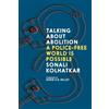 Sonali Kolhatkar Robin D. G. Kelley Talking about Abolition (Tascabile)