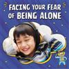 Mari Schuh Facing Your Fear of Being Alone (Copertina rigida) Facing Your Fears