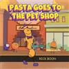 Rick Boon Pasta Goes to the Pet Shop (Tascabile)