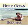 Pam Muñoz Ryan Hola mar / hello ocean (Spanish Bilingual Edition) (Tascabile)