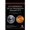 Joseph Henry Vogel La economía de la Iniciativa Yasuní-ITT (Copertina rigida)