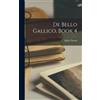 Julius Caesar Book 4 De Bello Gallico (Copertina rigida)